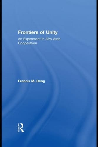 Frontiers of Unity An Experiment in Afro-Arab Cooperation
