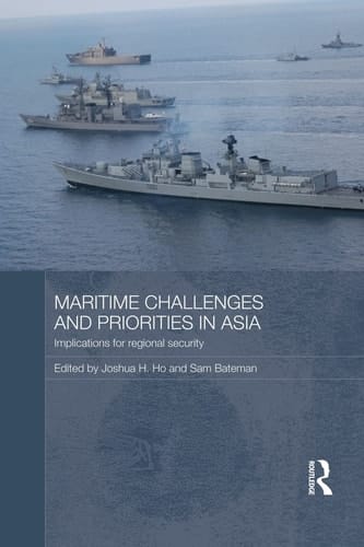 Maritime Challenges and Priorities in Asia Implications for Regional Security