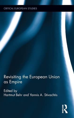 Revisiting the European Union as Empire