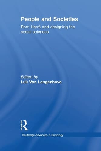 People and Societies Rom Harré and Designing the Social Sciences