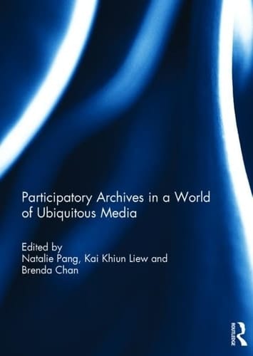 Participatory Archives in a World of Ubiquitous Media