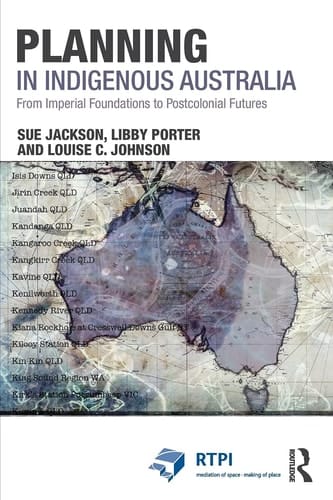 Planning in Indigenous Australia From Imperial Foundations to Postcolonial Futures