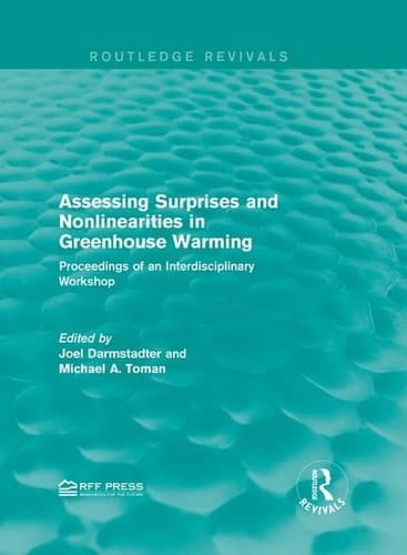 Assessing Surprises and Nonlinearities in Greenhouse Warming Proceedings of an Interdisciplinary Workshop