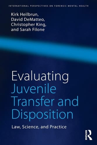 Evaluating Juvenile Transfer and Disposition Law, Science, and Practice