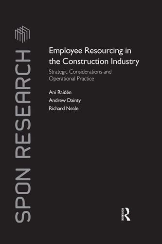 Employee Resourcing in the Construction Industry Strategic Considerations and Operational Practice