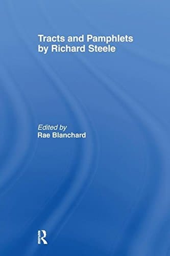 Tracts and Pamphlets by Richard Steele