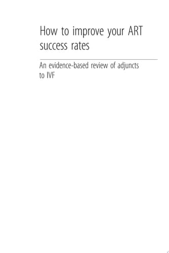 How to Improve your ART Success Rates An Evidence-Based Review of Adjuncts to IVF