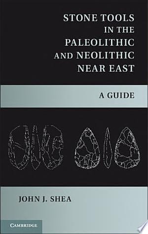 Stone Tools in the Paleolithic and Neolithic Near East A Guide
