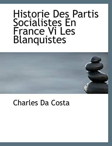 Historie Des Partis Socialistes En France Vi Les Blanquistes (French Edition)