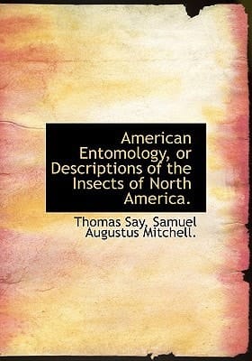 American Entomology, or Descriptions of the Insects of North America.