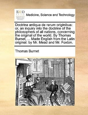 Doctrina antiqua de rerum originibus: or, an inquiry into the doctrine of the philosophers of all nations, concerning the original of the world. By ... Latin original: by Mr. Mead and Mr. Foxton.
