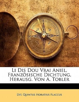 Li Dis Dou Vrai Aniel, Französische Dichtung, Herausg. Von A. Tobler (German Edition)