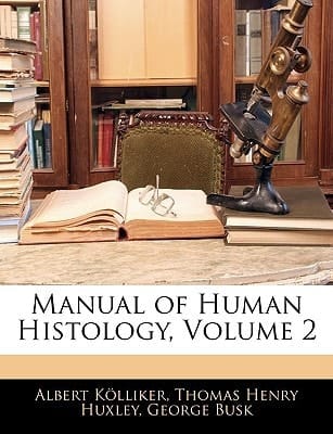 Manual of Human Histology, Volume 2