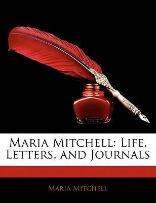 Maria Mitchell: Life, Letters, and Journals
