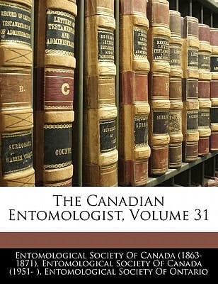 The Canadian Entomologist, Volume 31