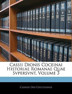 Cassii Dionis Coceinai Historiae Romanae Quae Svpersvnt, Volume 3 (Ancient Greek Edition)