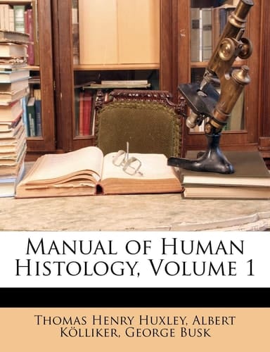 Manual of Human Histology, Volume 1