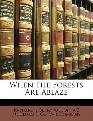 When the Forests Are Ablaze