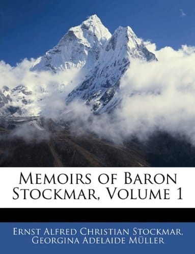 Memoirs of Baron Stockmar, Volume 1