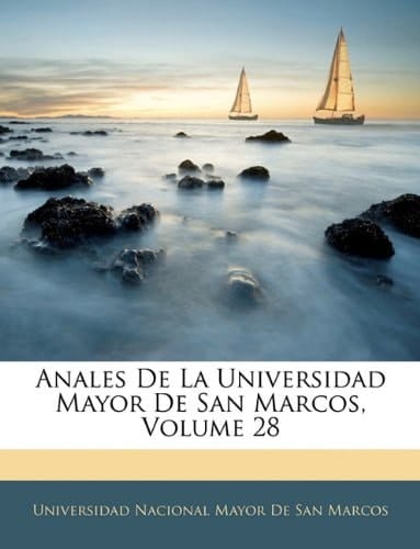 Anales De La Universidad Mayor De San Marcos, Volume 28 (Spanish Edition)