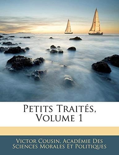 Petits Traités, Volume 1 (French Edition)
