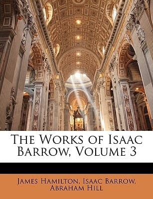 The Works of Isaac Barrow, Volume 3