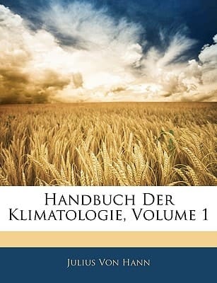 Handbuch Der Klimatologie, Volume 1 (German Edition)