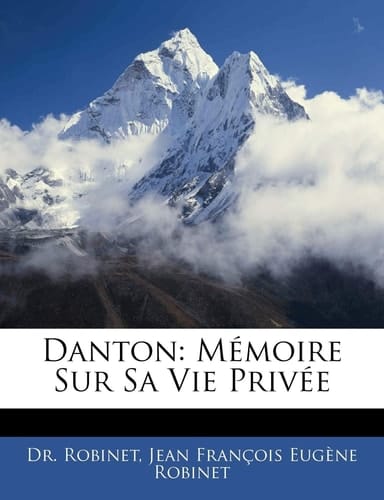 Danton: Mémoire Sur Sa Vie Privée (French Edition)