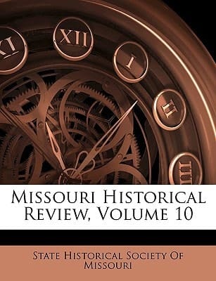 Missouri Historical Review, Volume 10