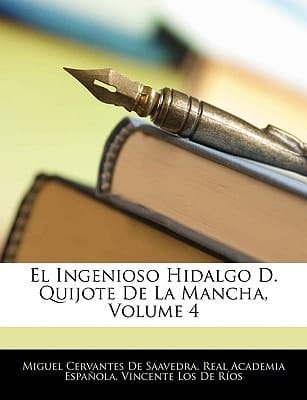 El Ingenioso Hidalgo D. Quijote De La Mancha, Volume 4 (Spanish Edition)