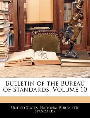 Bulletin of the Bureau of Standards, Volume 10