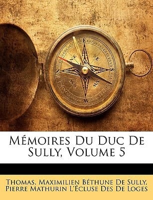 Memoires Du Duc de Sully, Volume 5 (French Edition)