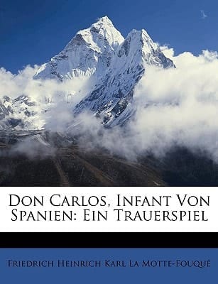 Don Carlos, Infant Von Spanien: Ein Trauerspiel (German Edition)