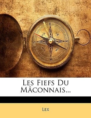 Les Fiefs Du Mâconnais... (French Edition)