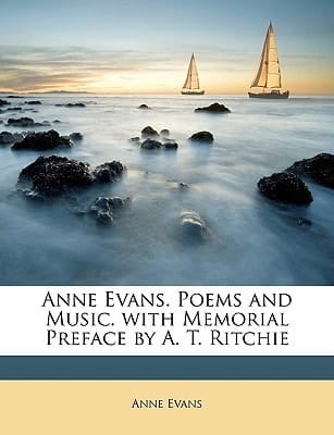Anne Evans. Poems and Music. with Memorial Preface by A. T. Ritchie