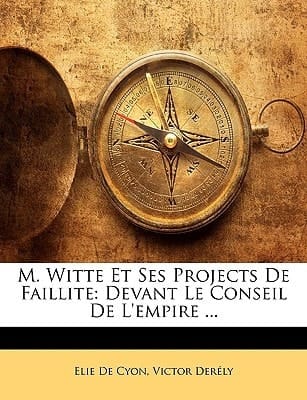 M. Witte Et Ses Projects De Faillite: Devant Le Conseil De L'empire ... (French Edition)