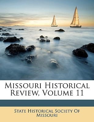 Missouri Historical Review, Volume 11