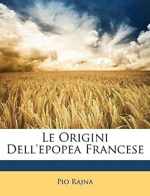 Le Origini Dell'epopea Francese (Italian Edition)