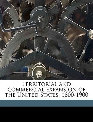 Territorial and commercial expansion of the United States, 1800-1900