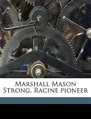 Marshall Mason Strong, Racine pioneer