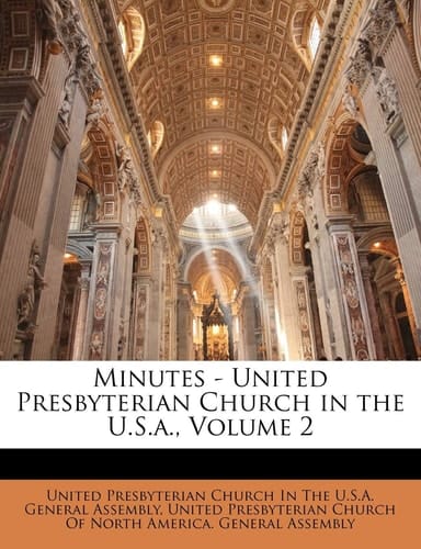 Minutes - United Presbyterian Church in the U.S.a., Vol. II (German Edition)