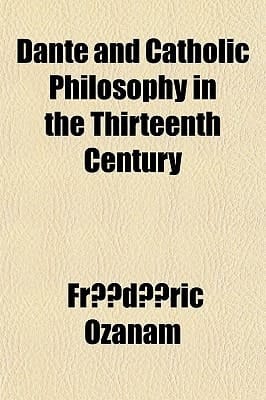 Dante and Catholic Philosophy in the Thirteenth Century