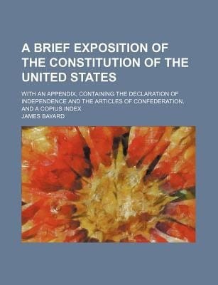 Brief Exposition of the Constitution of the United States