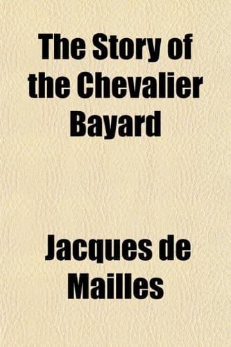 The Story of the Chevalier Bayard