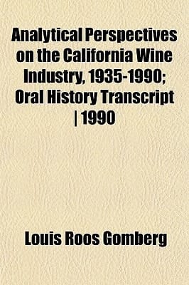 Analytical Perspectives on the California Wine Industry, 1935-1990; Oral History Transcript, 1990