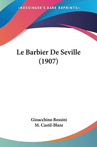 Le Barbier De Seville (1907) (French Edition)