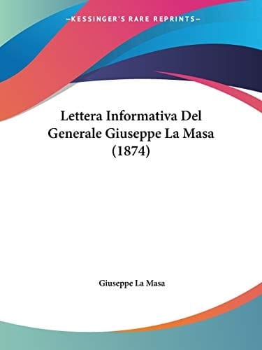 Lettera Informativa Del Generale Giuseppe La Masa (1874) (Italian Edition)