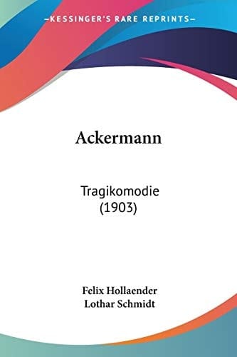 Ackermann: Tragikomodie (1903) (German Edition)