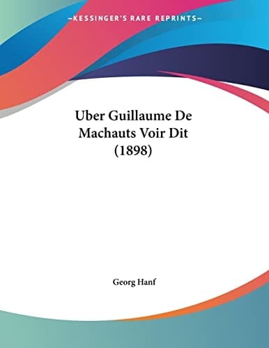 Uber Guillaume De Machauts Voir Dit (1898) (German Edition)