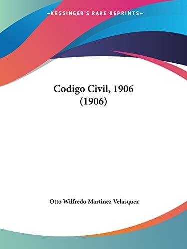 Codigo Civil, 1906 (1906) (Spanish Edition)